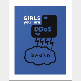 Girls you are DDos my brain Posters and Art